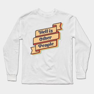 Hell is other people Long Sleeve T-Shirt